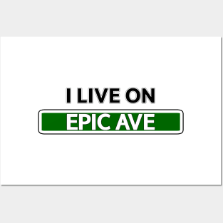 I live on Epic Ave Posters and Art